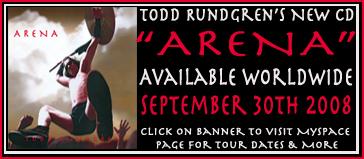 Todd Rundgren ARENA CD And Tour info at MySpace!